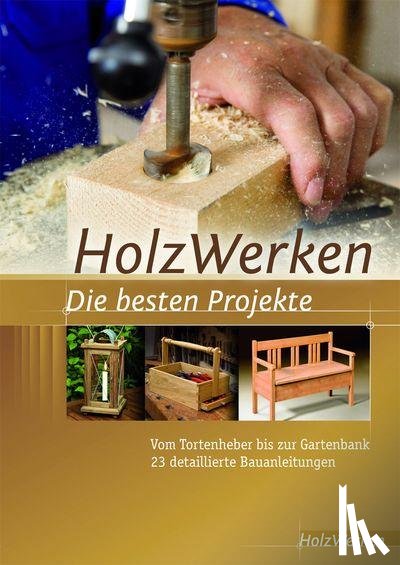  - Projektbuch HolzWerken Die besten Projekte