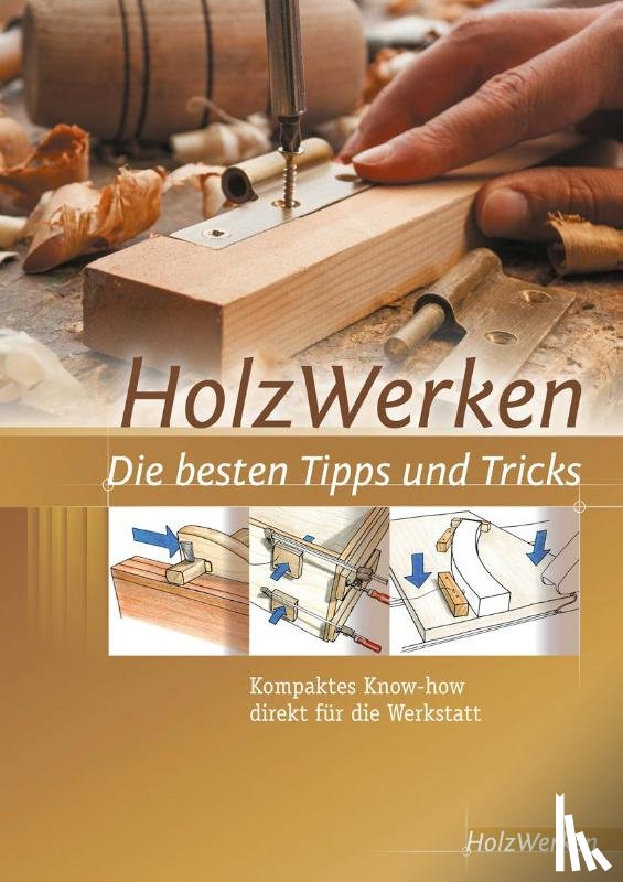  - HolzWerken Die besten Tipps und Tricks