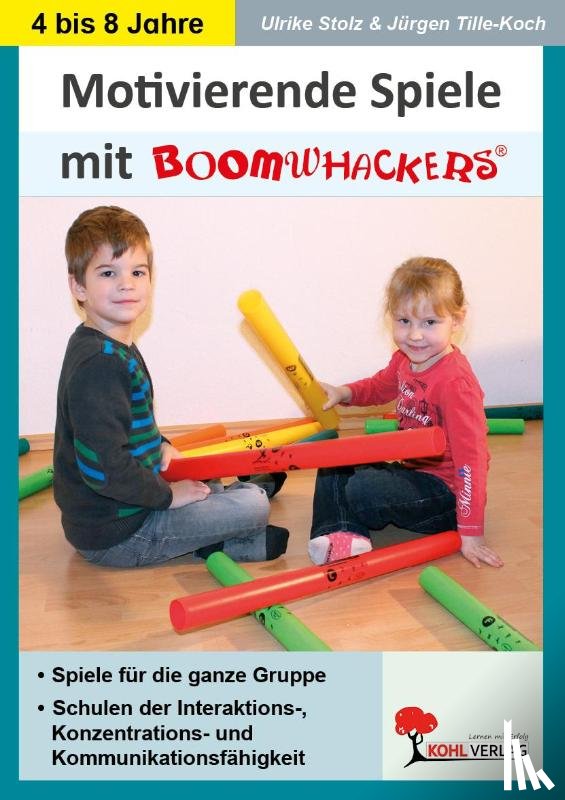 Tille-Koch, Jürgen, Stolz, Ulrike - Boomwhackers - Motivierende Spiele für KiGa & Vorschule