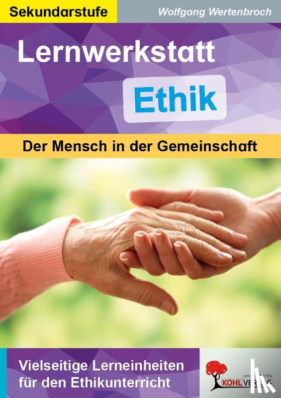 Wertenbroch, Wolfgang - Lernwerkstatt Ethik Der Mensch in der Gemeinschaft