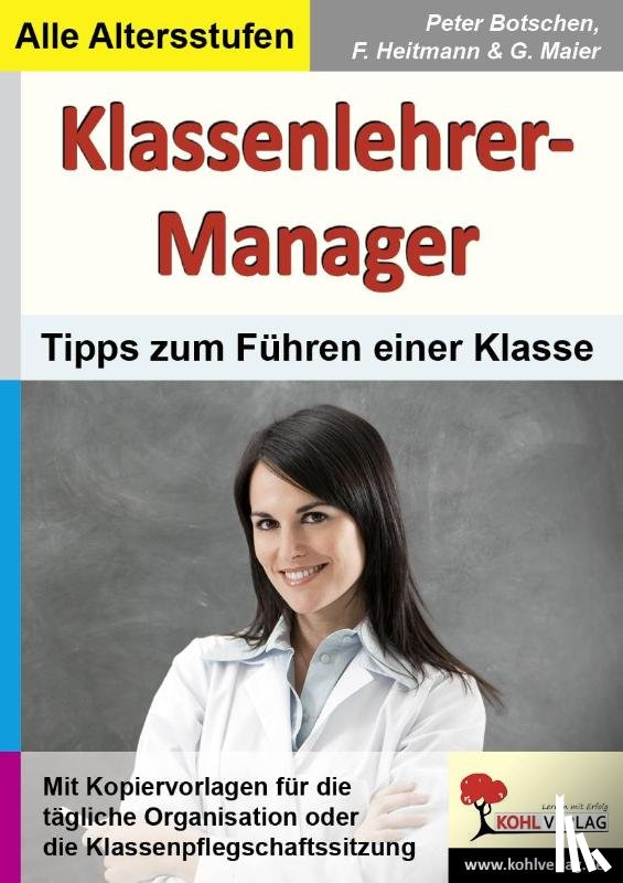 Botschen, Peter, Maier, Gerlinde - Klassenlehrer-Manager Tipps und Vorlagen zum zeitsparenden Führen einer Klasse
