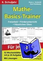  - Mathe-Basics-Trainer / 6. Schuljahr Für jeden Tag!