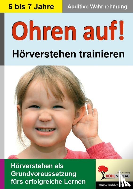  - Ohren auf! - Hörverstehen trainieren KiGa, Vorschule, 1.-2. Schuljahr