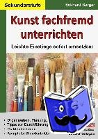 Berger, Eckhard - Kunst fachfremd unterrichten / Sekundarstufe