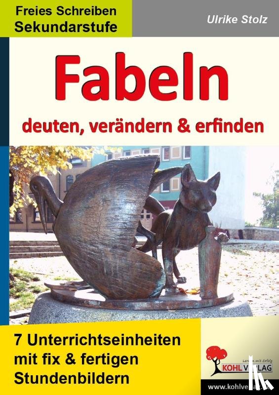 Stolz, Ulrike - Fabeln - deuten, verändern, erfinden