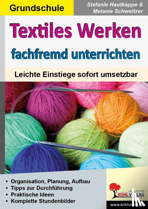 Hautkappe, Stefanie, Schweitzer, Melanie - Textiles Werken fachfremd unterrichten