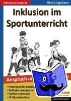 Lütgeharm, Rudi - Inklusion im Sportunterricht. Anspruch und Möglichkeiten