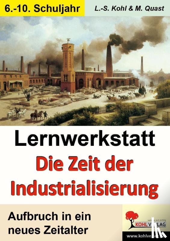  - Lernwerkstatt - Die Zeit der Industrialisierung