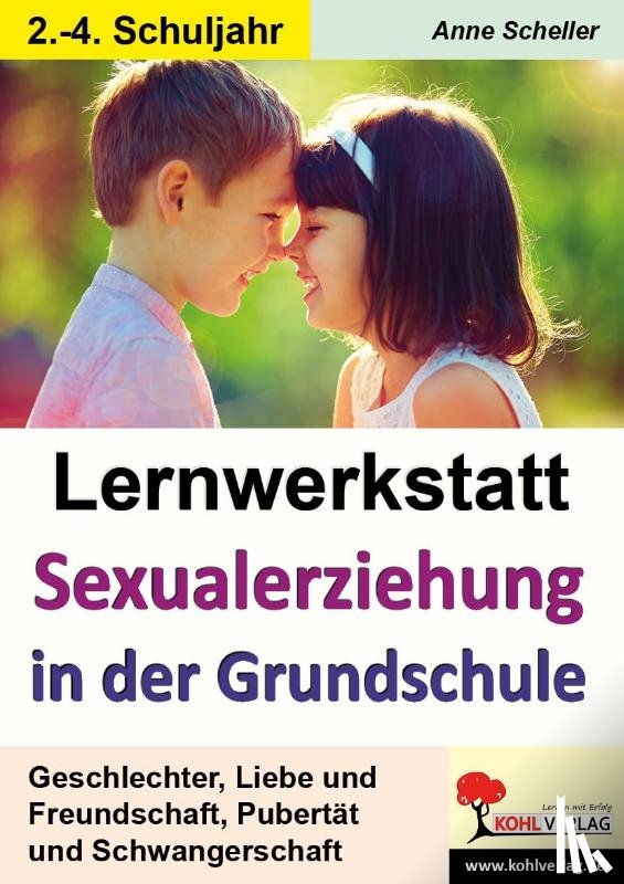 Scheller, Anne - Lernwerkstatt - Sexualerziehung in der Grundschule