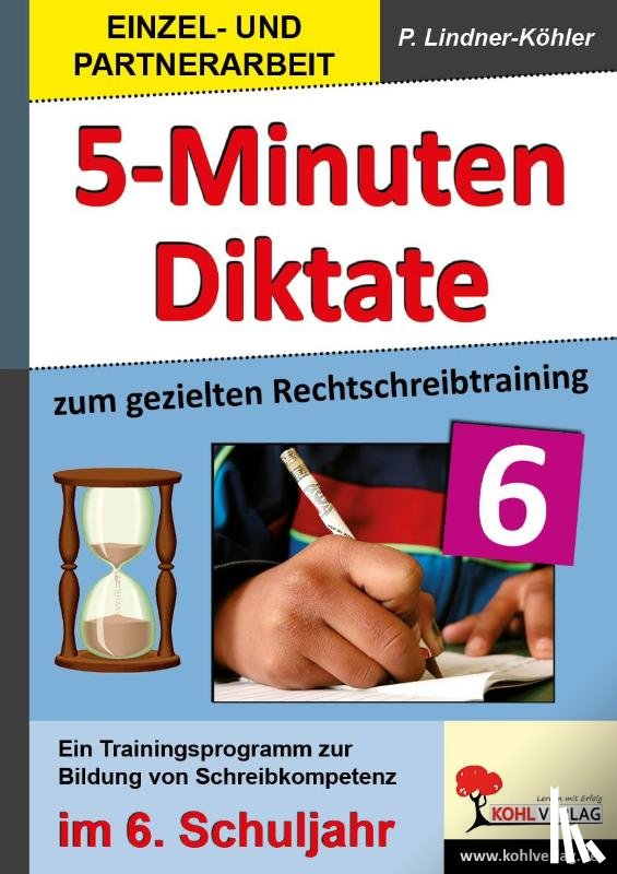 Lindner-Köhler, Petra - Fünf-Minuten-Diktate / 6. Schuljahr zum gezielten Rechtschreibtraining