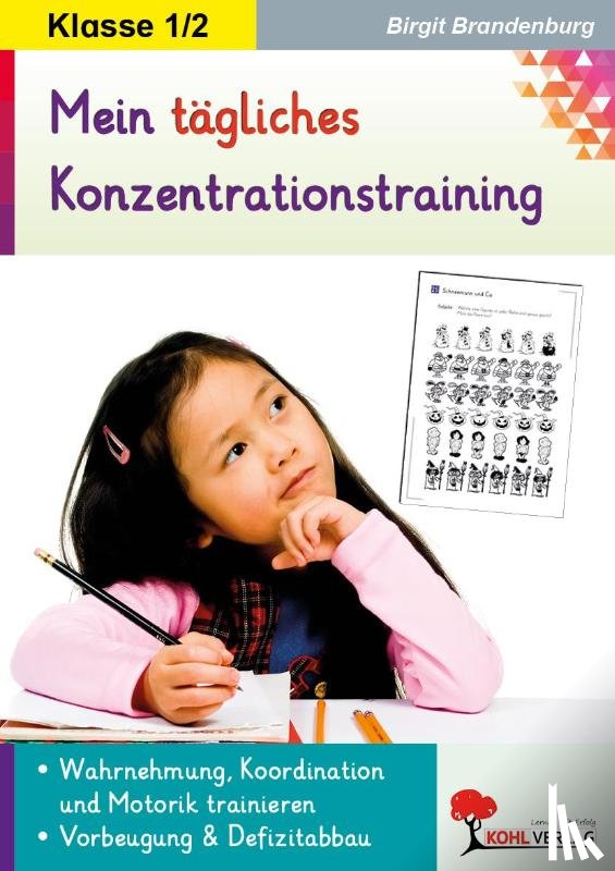  - Kohls Konzentrationstraining 1./2. Schuljahr Bis zu 10 Minuten täglich