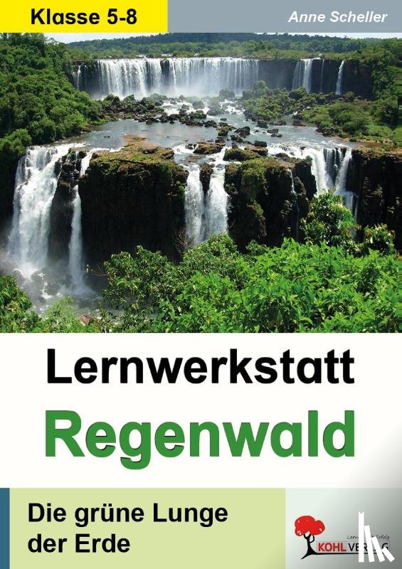Scheller, Anne - Lernwerkstatt "Der Regenwald"