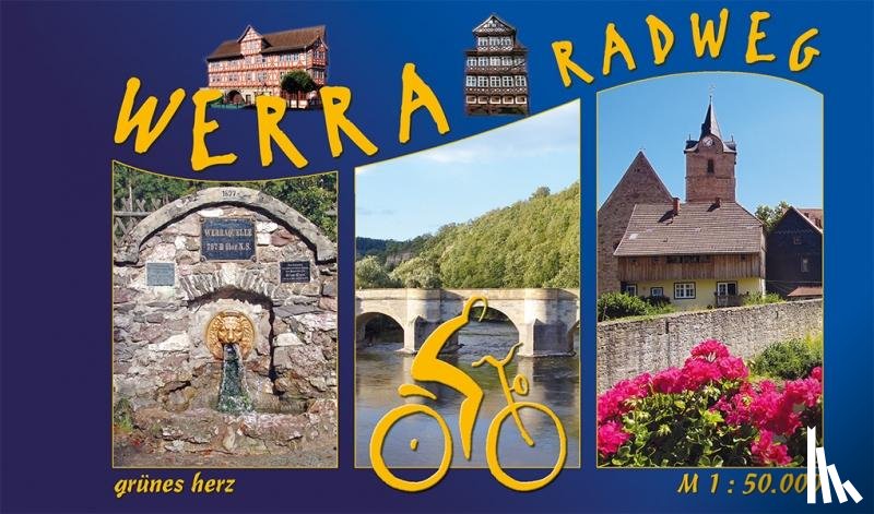 Weisheit, Gabi, Gebhardt, Lutz - Der Werratal-Radweg