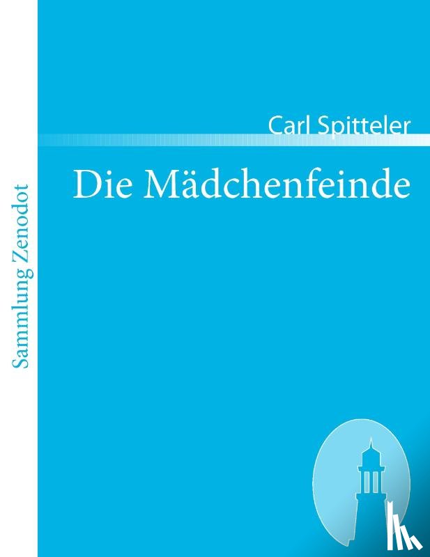 Spitteler, Carl - Die Madchenfeinde