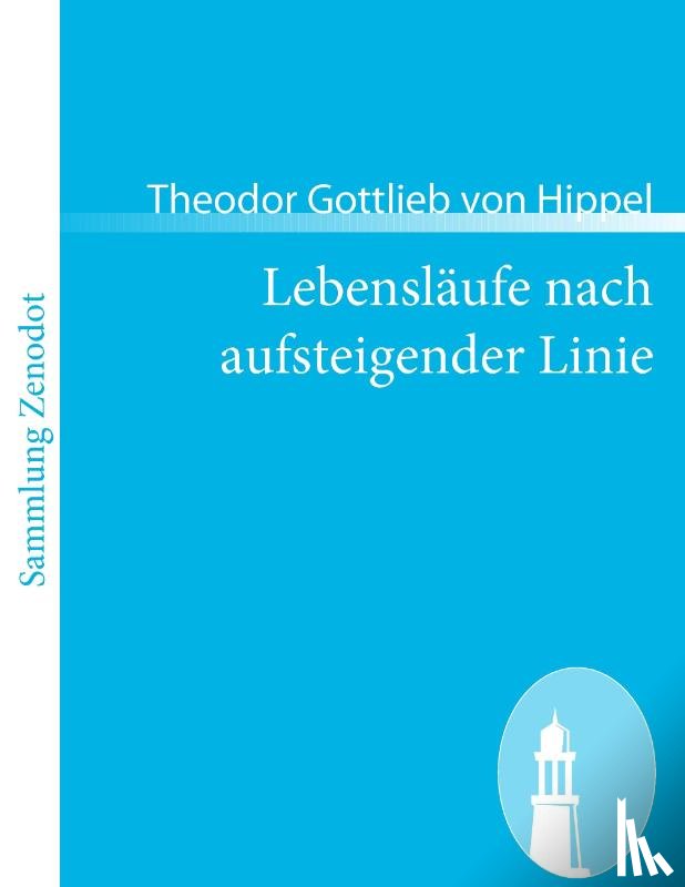Hippel, Theodor Gottlieb Von - Lebenslaufe nach aufsteigender Linie