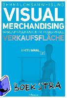 Wahl, Karin - Gebrauchsanweisung Visual Merchandising Band 2. Verkaufsfläche