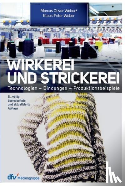 Weber, Marcus O., Weber, Klaus-Peter - Wirkerei und Strickerei