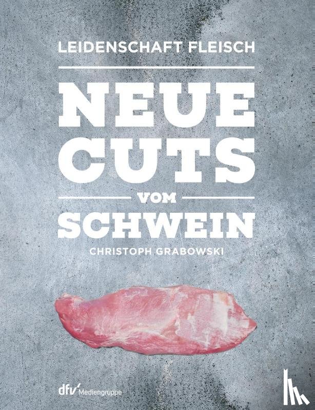 Grabowski, Christoph - Neue Cuts vom Schwein