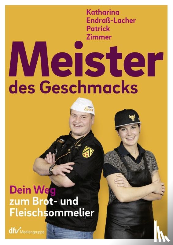 Endraß-Lacher, Katharina, Zimmer, Patrick - Meister des Geschmacks
