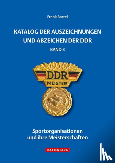Bartel, Frank - Katalog der Auszeichnungen und Abzeichen der DDR, Band 3