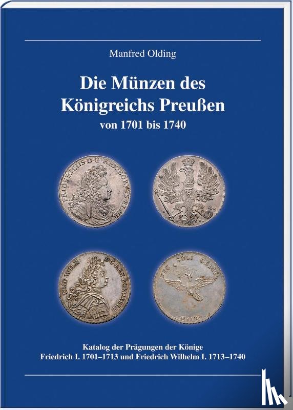 Olding, Manfred - Die Münzen des Königreichs Preußen 1701-1740