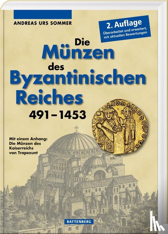 Sommer, Andreas Urs - Die Münzen des Byzantinischen Reiches 491-1453