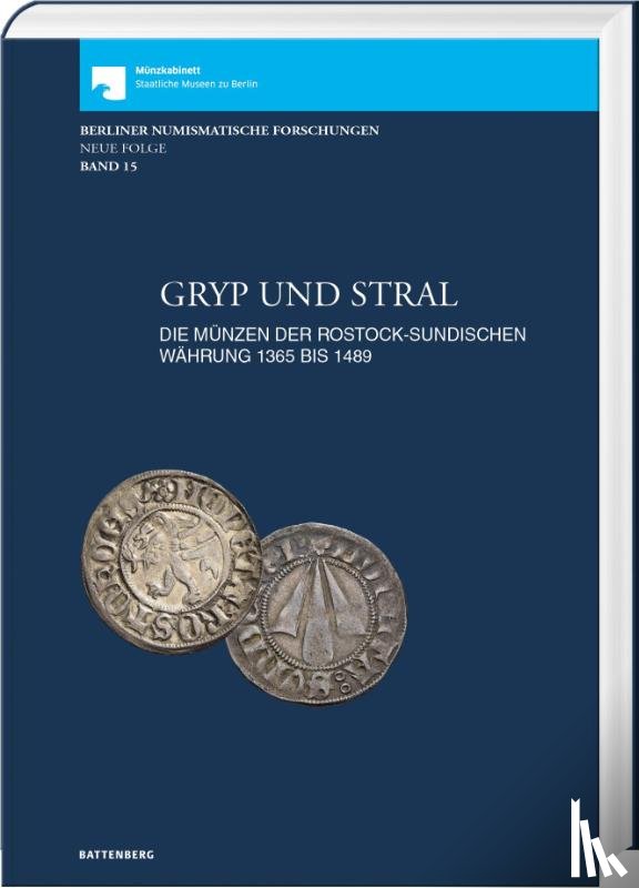  - Gryp und Stral. Die Münzen der rostock-sundischen Währung 1365 bis 1489. Mit Beiträgen zur Münz- und Geldgeschichte von Gerald Stefka und Markus Leukardt