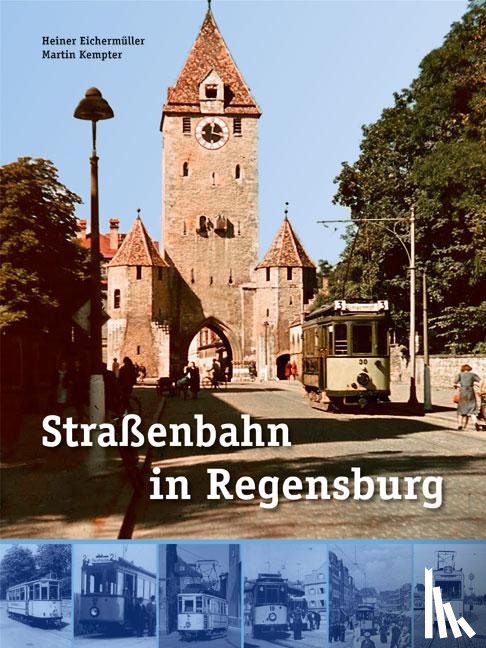 Eichermüller, Heiner, Kempter, Martin - Straßenbahn in Regensburg