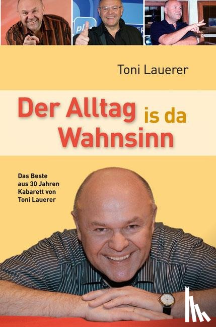 Lauerer, Toni - Der Alltag is da Wahnsinn