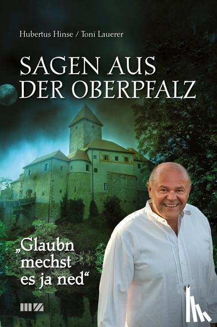 Lauerer, Toni, Hinse, Hubertus - Glaubn mechst es ja ned