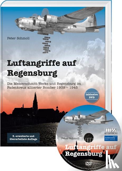 Schmoll, Peter - Luftangriffe auf Regensburg mit CD