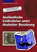 Schamberg, Wolfgang, Grabowski, Hans L., Huschka, Henning - Ausländische Geldscheine unter deutscher Besatzung im Ersten und Zweiten Weltkrieg