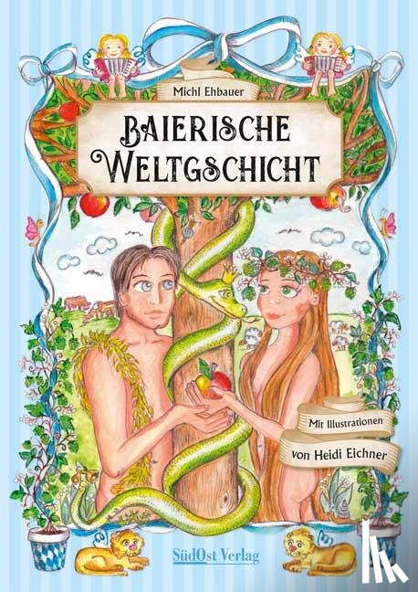 Ehbauer, Michl - Baierische Weltgschicht