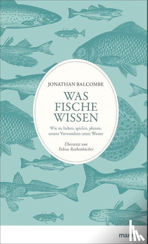 Balcombe, Jonathan - Was Fische wissen