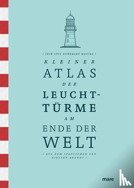 González Macías, José Luis - Kleiner Atlas der Leuchttürme am Ende der Welt
