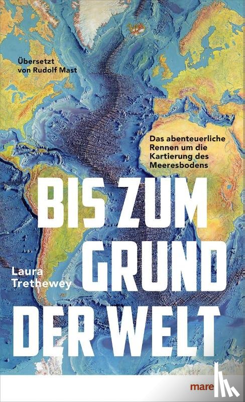 Trethewey, Laura - Bis zum Grund der Welt