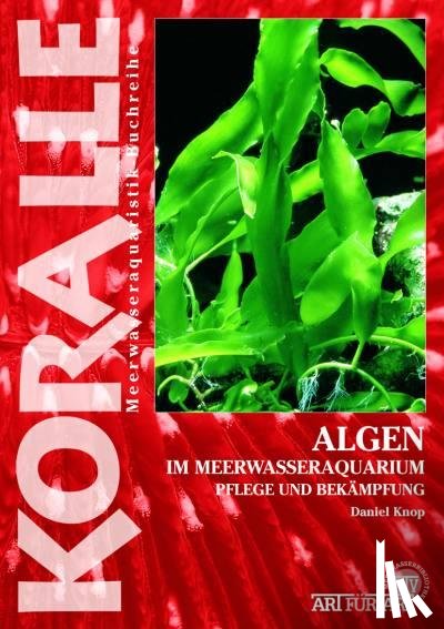 Knop, Daniel - Algen im Meerwasseraquarium
