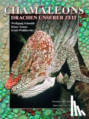 Schmidt, Wolfgang, Tamm, Klaus, Wallikewitz, Erich - Chamäleons, Drachen unserer Zeit