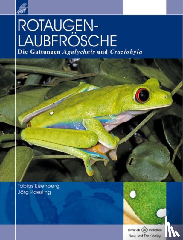 Eisenberg, Tobias, Kaesling, Jörg - Rotaugenlaubfrösche