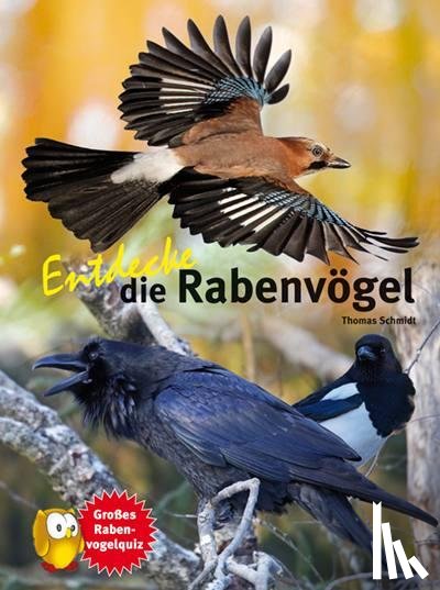 Schmidt, Thomas - Entdecke die Rabenvögel