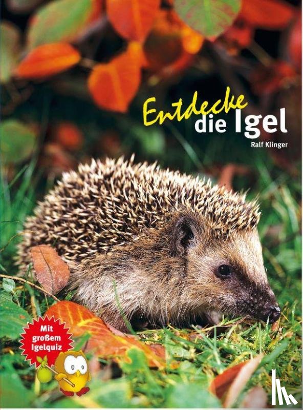 Klinger, Ralf - Entdecke die Igel