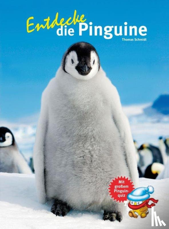 Schmidt, Thomas - Entdecke die Pinguine