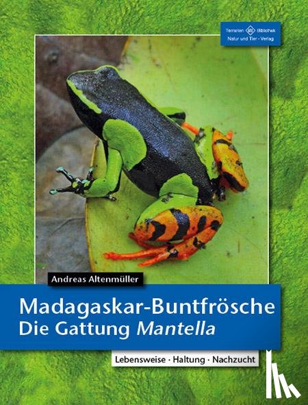 Altenmüller, Andreas - Madagaskar-Buntfrösche