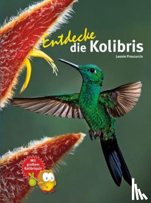 Proscurcin, Leonie - Entdecke die Kolibris