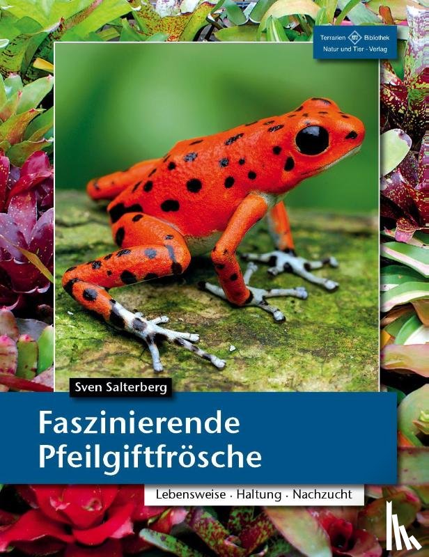 Salterberg, Sven - Faszinierende Pfeilgiftfrösche