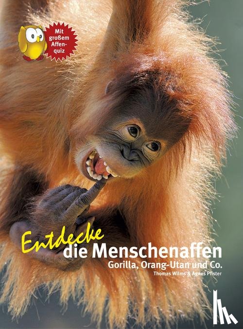 Wilms, Thomas, Wilms, Agnes - Entdecke die Menschenaffen