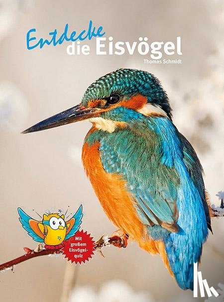 Schmidt, Thomas - Entdecke die Eisvögel