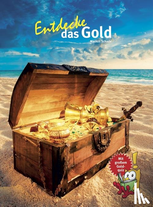 Schade, Markus - Entdecke das Gold