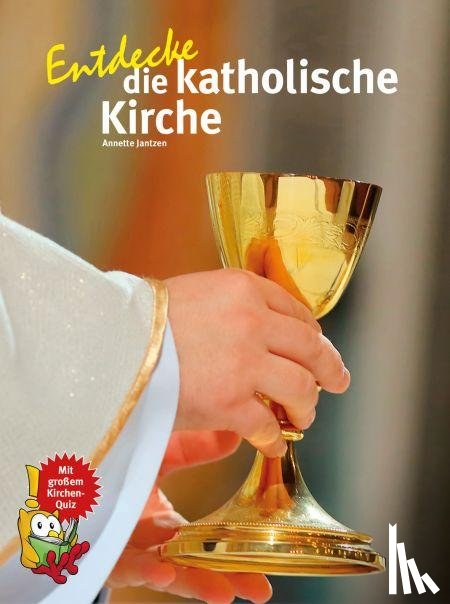 Jantzen, Annette - Entdecke die katholische Kirche