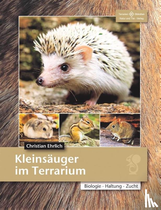 Ehrlich, Christian - Kleinsäuger im Terrarium